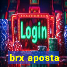 brx aposta